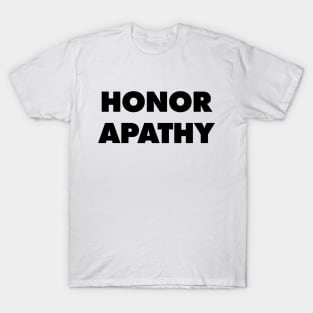Honor Apathy - They Live T-Shirt